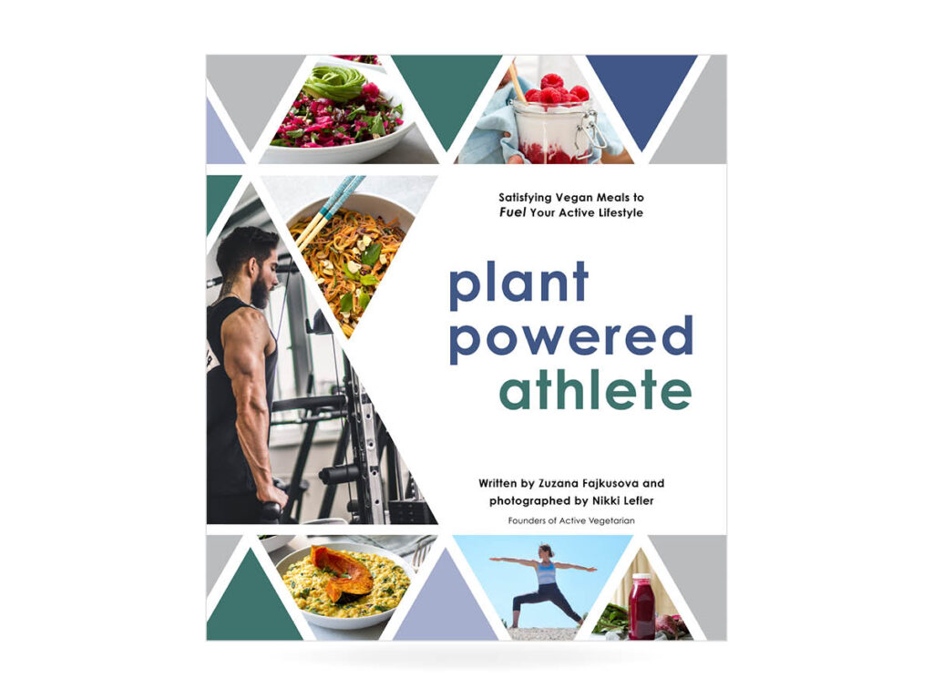 Active Vegetarian Plant Powered Athlete Cookbook