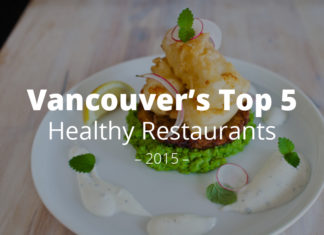 Vancouver's Top 5 Healthy Restaurants